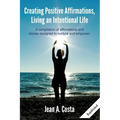 Creating Positive Affirmations: Living an Intentional Life - Paperback