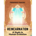Reincarnation: A Study in Human Evolution - Paperback