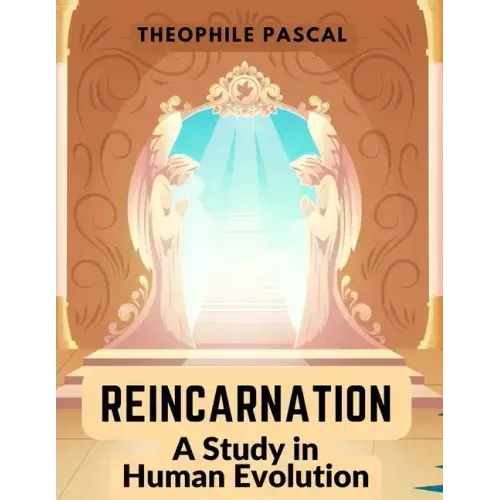 Reincarnation: A Study in Human Evolution - Paperback