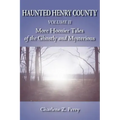 Haunted Henry County Volume II: More Hoosier Tales of the Ghostly and Mysterious - Paperback | Books | Wiccan Center