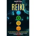 Reiki: Learn Reiki Meditation and Cure Your Anxiety and Depression (Learning Reiki Level 1 and 2 Symbols and Principles, Attunements, and Crystals) - Paperback | Books | Wiccan Center