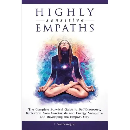 Highly Sensitive Empaths: The Complete Survival Guide to Self-Discovery, Protection from Narcissists and Energy Vampires, and Developing the Empath Gi - Paperback | Books | Wiccan Center
