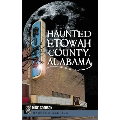Haunted Etowah County, Alabama - Hardcover | Books | Wiccan Center