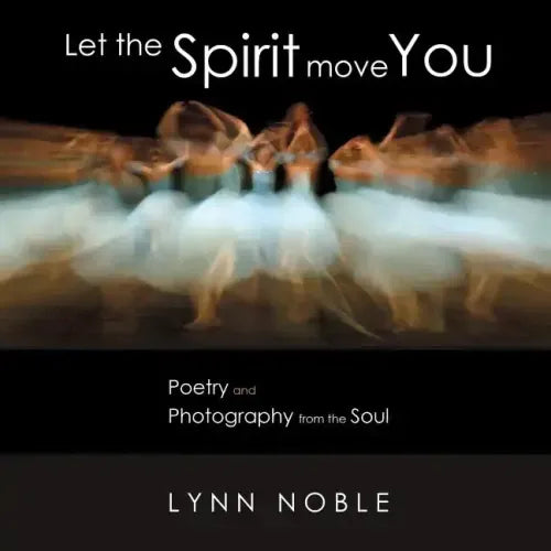 Let the Spirit Move You: Poetry and Photography from the Soul - Paperback | Books | Wiccan Center