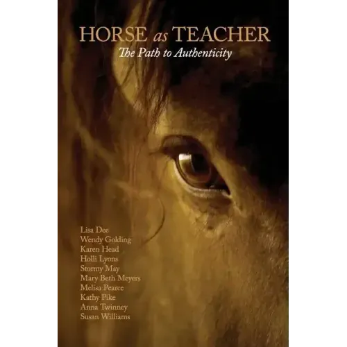Horse as Teacher: The Path to Authenticity - Paperback