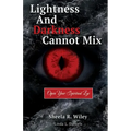 Lightness and Darkness Cannot Mix: Open Your Spiritual Eye