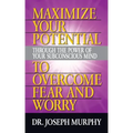 Maximize Your Potential Through the Power of Your Subconscious Mind to Overcome Fear and Worry - Paperback | Books | Wiccan Center