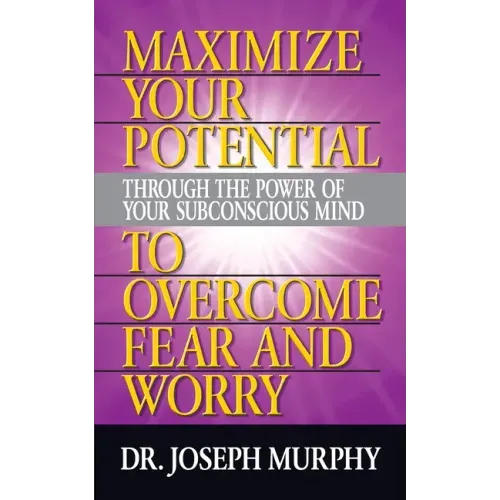 Maximize Your Potential Through the Power of Your Subconscious Mind to Overcome Fear and Worry - Paperback | Books | Wiccan Center