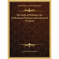 The Study of Palmistry for Professional Purposes and Advanced Purposes - Hardcover