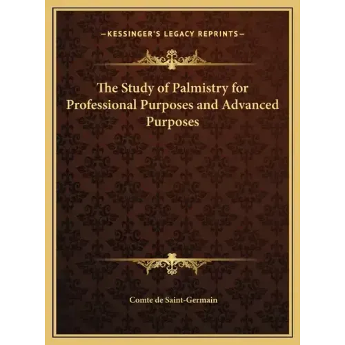 The Study of Palmistry for Professional Purposes and Advanced Purposes - Hardcover
