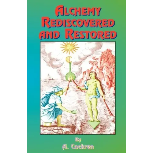 Alchemy Rediscovered and Restored - Paperback | Books | Wiccan Center