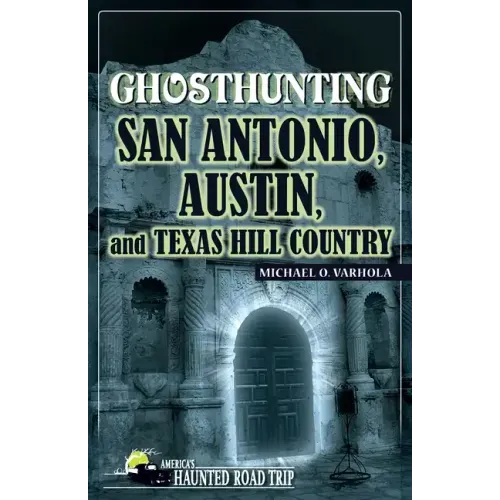 Ghosthunting San Antonio, Austin, and Texas Hill Country - Paperback | Books | Wiccan Center