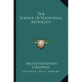 The Science of Vocational Astrology - Paperback | Books | Wiccan Center