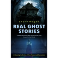 Real Ghost Stories: The Best Terrifying Real Ghost Stories From Around in the World (A Haunting Collection of True Paranormal Encounters) - Paperback | Books | Wiccan Center