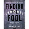 Finding the Fool: A Tarot Journey to Radical Transformation - Paperback | Books | Wiccan Center