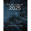 The Astrology of 2025: Your Cosmic Guide To The Year Ahead - Paperback | Books | Wiccan Center