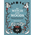 The Witch of the Woods: Spells, Charms, Divination, Remedies, and Folklore - Hardcover | Books | Wiccan Center
