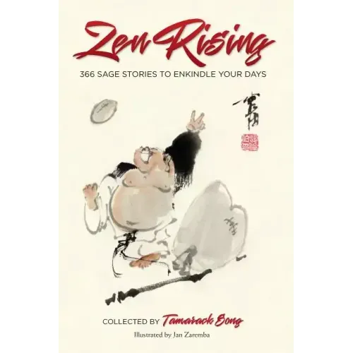 Zen Rising: 366 Sage Stories to Enkindle Your Days - Paperback