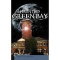 Haunted Green Bay - Hardcover | Books | Wiccan Center