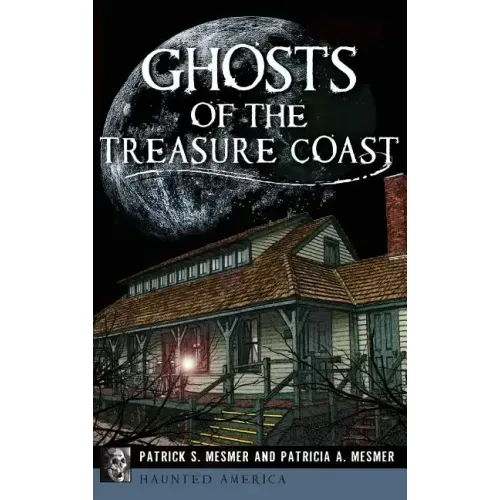 Ghosts of the Treasure Coast - Hardcover | Books | Wiccan Center