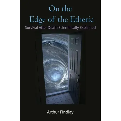 On the Edge of the Etheric: Survival After Death Scientifically Explained - Paperback | Books | Wiccan Center