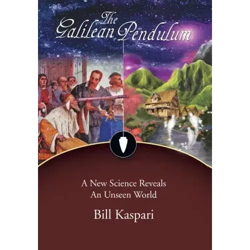 The Galilean Pendulum: A New Science Reveals an Unseen World - Hardcover | Books | Wiccan Center
