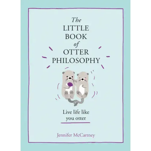 The Little Book of Otter Philosophy - Hardcover | Books | Wiccan Center
