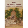 What the Ancient Wisdom Expects of Its Disciples - Paperback