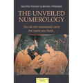 The Unveiled Numerology: You do not necessarily carry the name you think - Paperback
