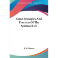 Some Principles And Practices Of The Spiritual Life - Paperback | Books | Wiccan Center