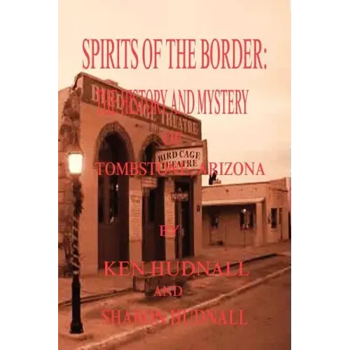 Spirits of the Border: The History and Mystery of Tombstone, AZ. - Paperback | Books | Wiccan Center