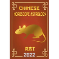 Rat Chinese Horoscope & Astrology 2022 - Paperback