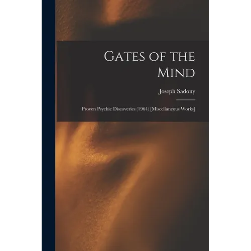 Gates of the Mind: Proven Psychic Discoveries (1964) [Miscellaneous Works] - Paperback | Books | Wiccan Center