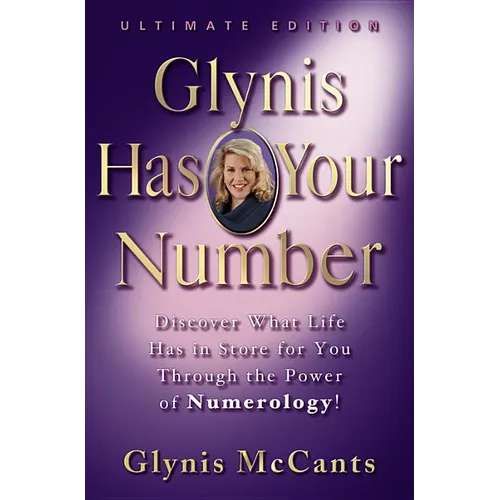 Glynis Has Your Number: Discover What Life Has in Store for You Through the Power of Numerology! - Hardcover