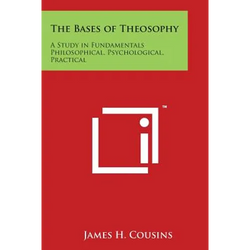 The Bases of Theosophy: A Study in Fundamentals Philosophical, Psychological, Practical - Paperback | Books | Wiccan Center