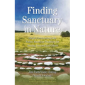 Finding Sanctuary in Nature: Simple Ceremonies in the Native American Tradition for Healing Yourself and Others - Paperback