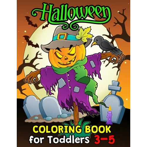 Halloween Coloring Book for Toddlers 3-5: Halloween Designs Including Witches, Ghosts, Pumpkins, Haunted Houses, and More for Kids boy and girl - Paperback | Books | Wiccan Center