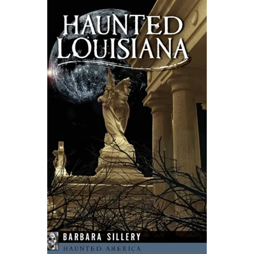 Haunted Louisiana - Hardcover | Books | Wiccan Center