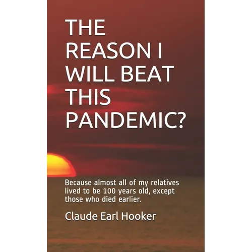The Reason I Will Beat This Pandemic: Because almost all of my relatives lived to be 100 years old, except those who died earlier. - Paperback | Books | Wiccan Center
