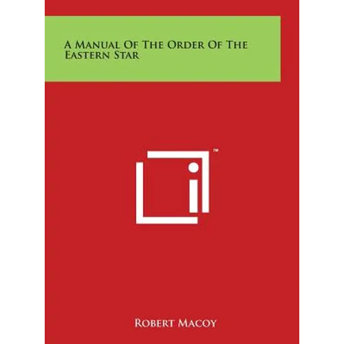 A Manual Of The Order Of The Eastern Star - Hardcover