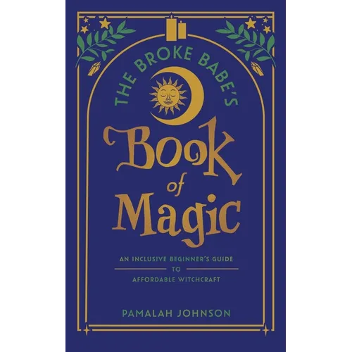 The Broke Babe's Book of Magic: An Inclusive Beginner's Guide to Affordable Witchcraft - Paperback | Books | Wiccan Center