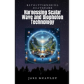 Revolutionizing Health Care: Harnessing the Power of Scalar Wave and Biophoton Technology - Paperback | Books | Wiccan Center