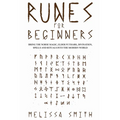 Runes for Beginners: Bring the Norse Magic, Elder Futhark, Divination, Spells and Rituals Into the Modern World - Paperback | Books | Wiccan Center