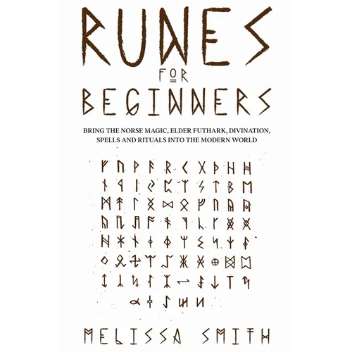 Runes for Beginners: Bring the Norse Magic, Elder Futhark, Divination, Spells and Rituals Into the Modern World - Paperback | Books | Wiccan Center