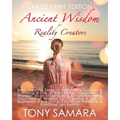 Ancient Wisdom for Reality Creators: Easy & Practical Healing Steps to Create a Life of Authentic Awakening, Emotional Freedom, Well-Being, Happiness, - Paperback | Books | Wiccan Center