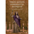Virgin Mother Goddesses of Antiquity - Paperback | Books | Wiccan Center