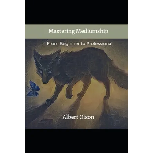 Mastering Mediumship: From Beginner to Professional - Paperback | Books | Wiccan Center