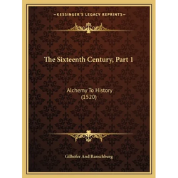 The Sixteenth Century, Part 1: Alchemy To History (1520) - Paperback | Books | Wiccan Center