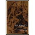 The Kybalion; A Study of the Hermetic Philosophy of Ancient Egypt and Greece, by Three Initiates - Paperback | Books | Wiccan Center