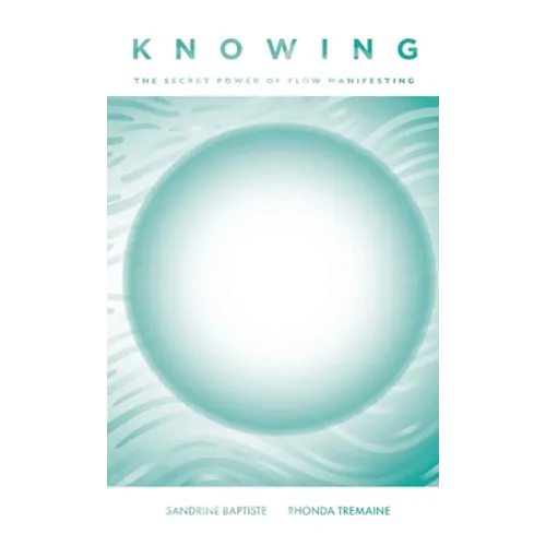 Knowing: The Secret Power of Flow Manifesting - Paperback | Books | Wiccan Center